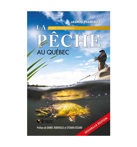 La pêche au Québec: Guide d'initiation N.E. La pêche au Québec: Guide d'initiation N.E.